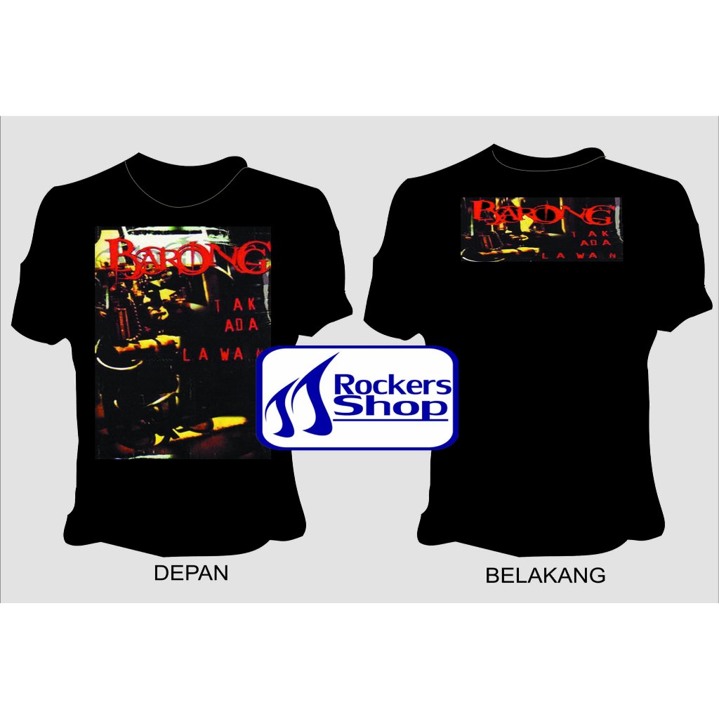 KAOS BARONG BAND ALBUM TAK ADA LAWAN BAND ROCK LAWAS LEGEND