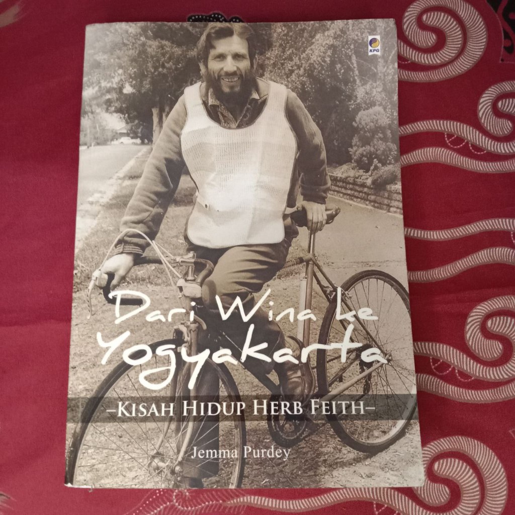 Jual Buku Dari Wina ke Yogyakarta : Kisah hidup Herb Feith / Jemma Purdey; Penerjemah, Santi Budiman