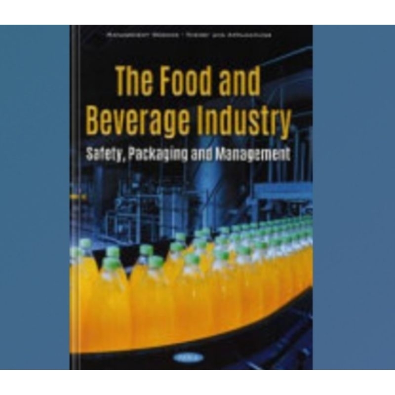 Buku The Food and Beverage Industry: Safety, Packaging and Management