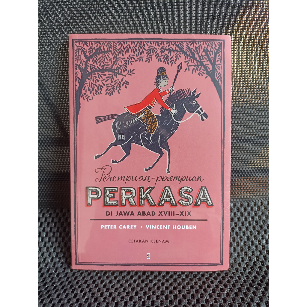 ORI | Perempuan-Perempuan Perkasa di Jawa Abad XVII-XIX - Peter Carey, Vincent Houben