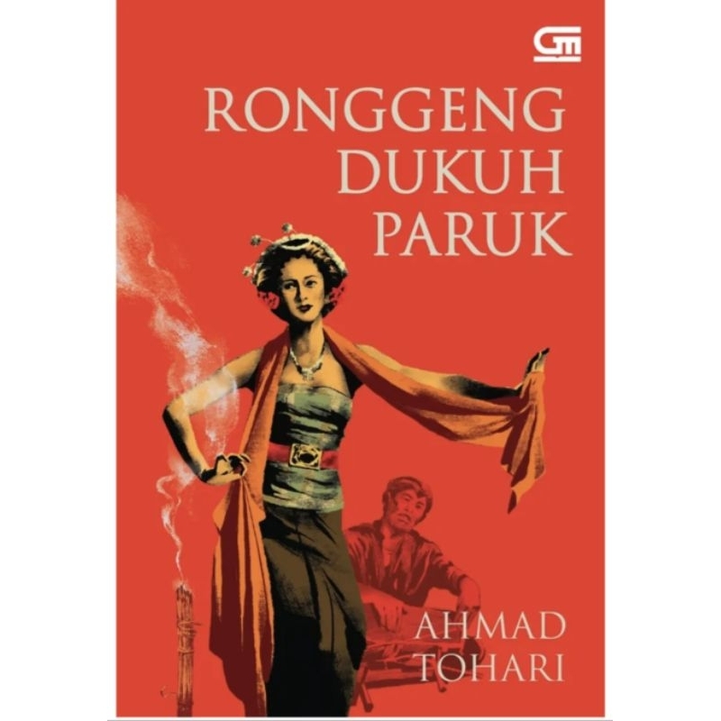 Ronggeng Dukuh Paruk - Ahmad Tohari