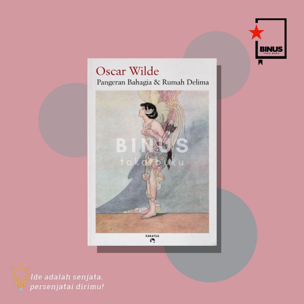 PANGERAN BAHAGIA DAN RUMAH DELIMA - Oscar Wilde - KAKATUA