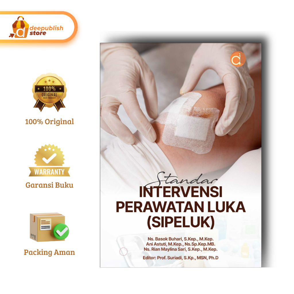 Deepublish - Buku Standar Intervensi Perawatan Luka (SIPELUK) - Buku Keperawatan