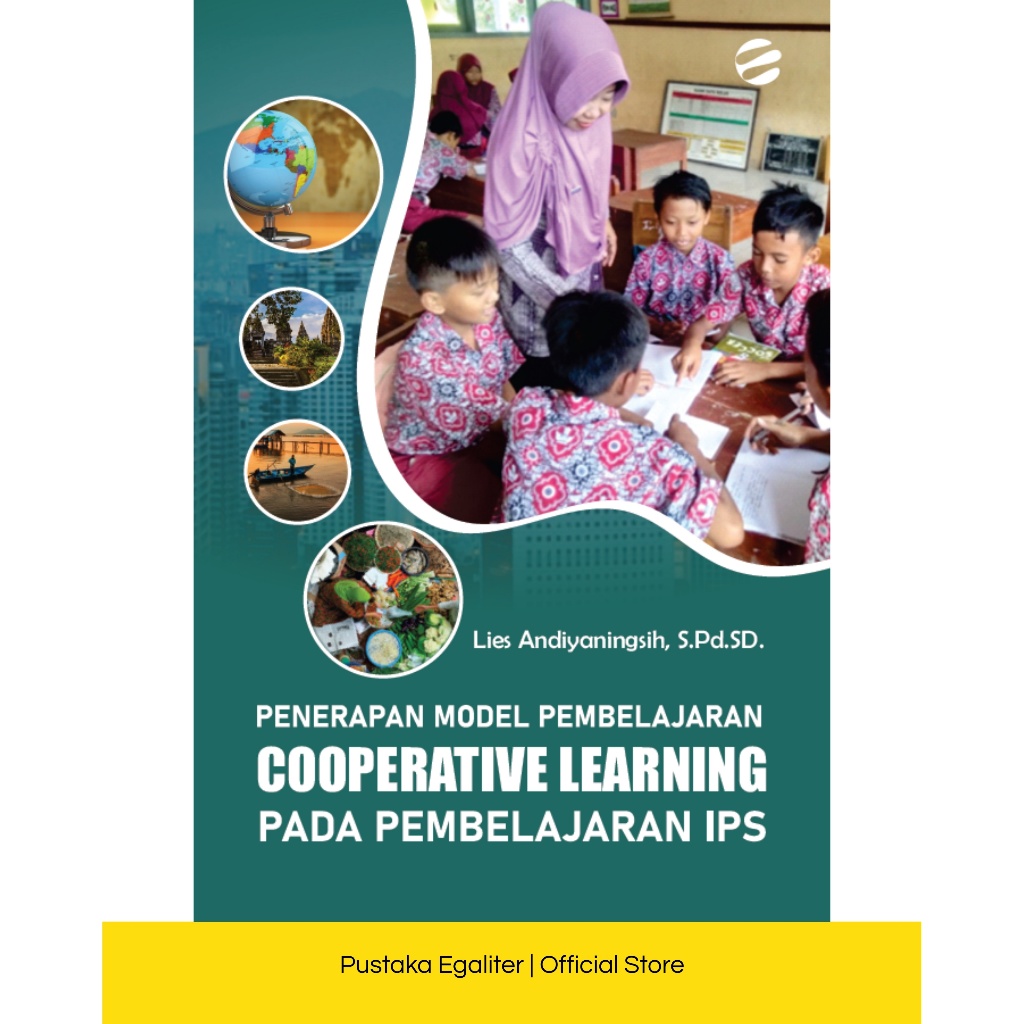 PENERAPAN MODEL PEMBELAJARAN COOPERATIVE LEARNING PADA PEMBELAJARAN IPS - Lies Andiyaningsih, S.Pd.S
