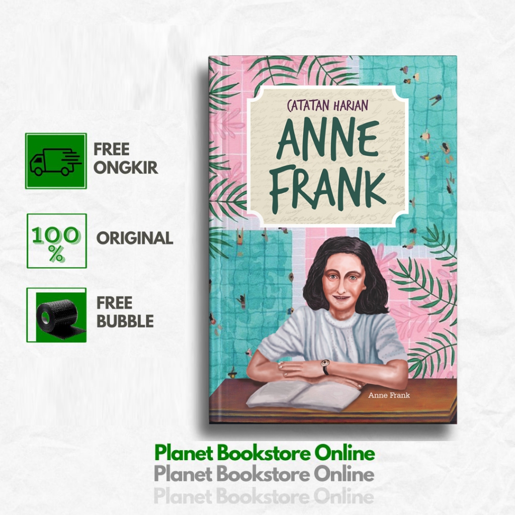 Buku Catatan Harian Anne Frank - Kisah Nyata Gadis Kecil Korban Perang Dunia II