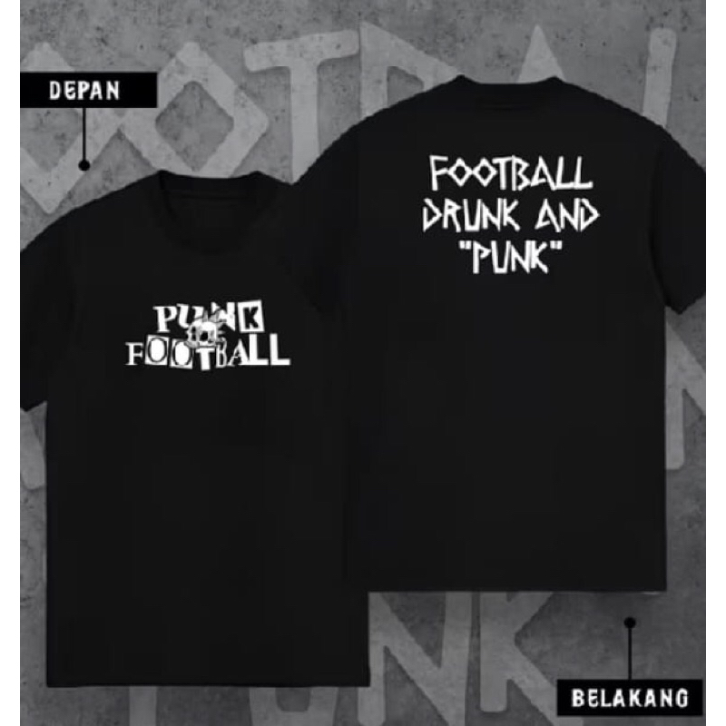 KAOS HITAM FOOTBALL DRUNK AND PUNK