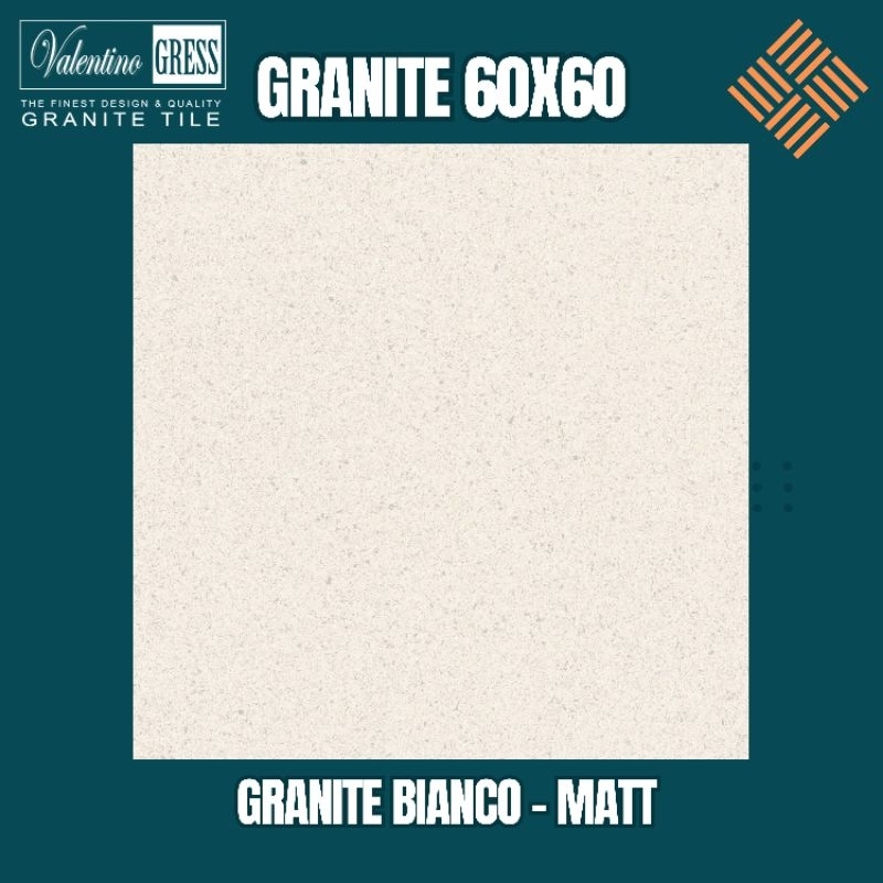 GRANITE LANTAI 60X60 GRANITE BIANCO | MATT | VALENTINO GRESS