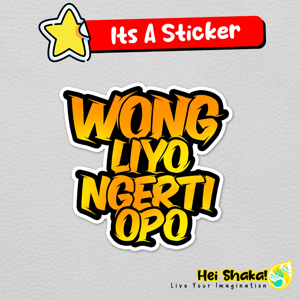 

Stiker Wong Liyo Ngerti Opo Sticker Vinyl Anti Air