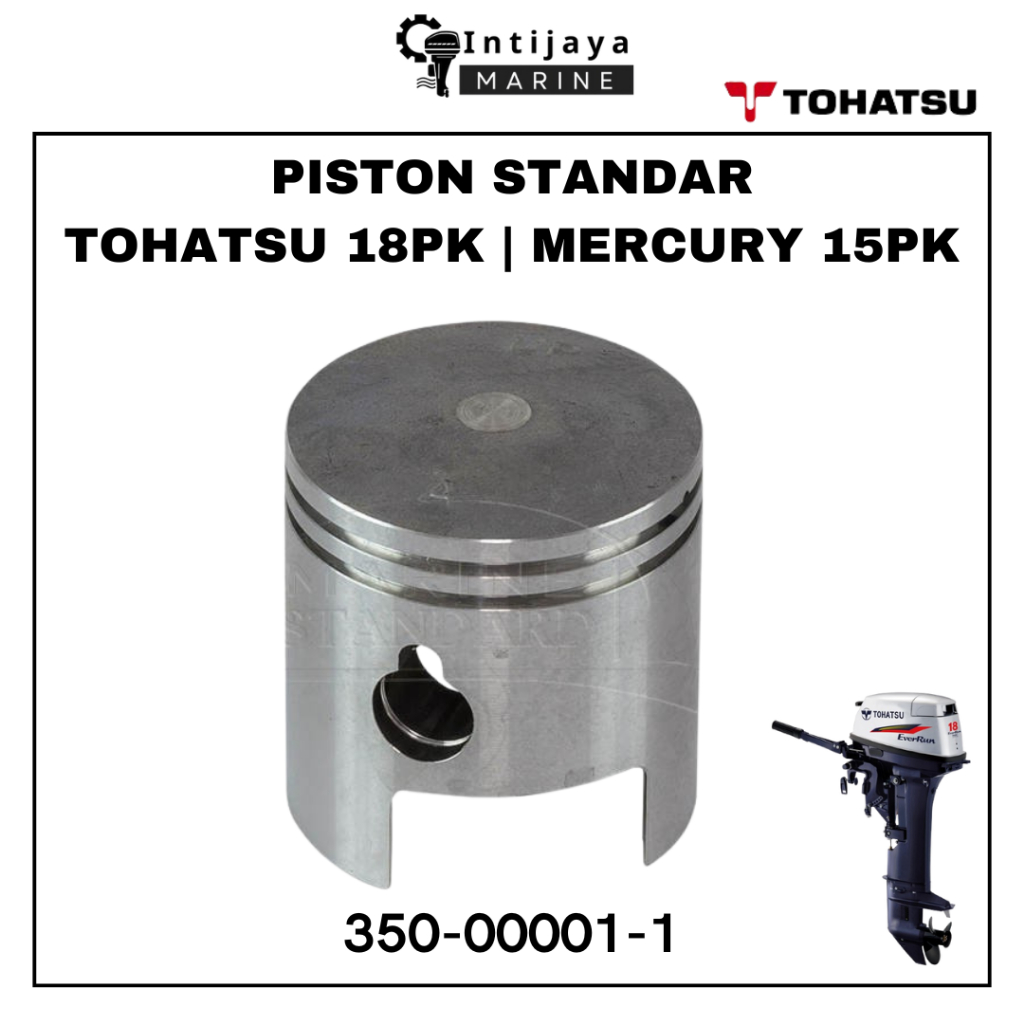 350-00001-1 PISTON STD 9.8 PK 18 PK TOHATSU | SEHER 15PK MERCURY SUKU CADANG & SPAREPART MESIN TEMPE