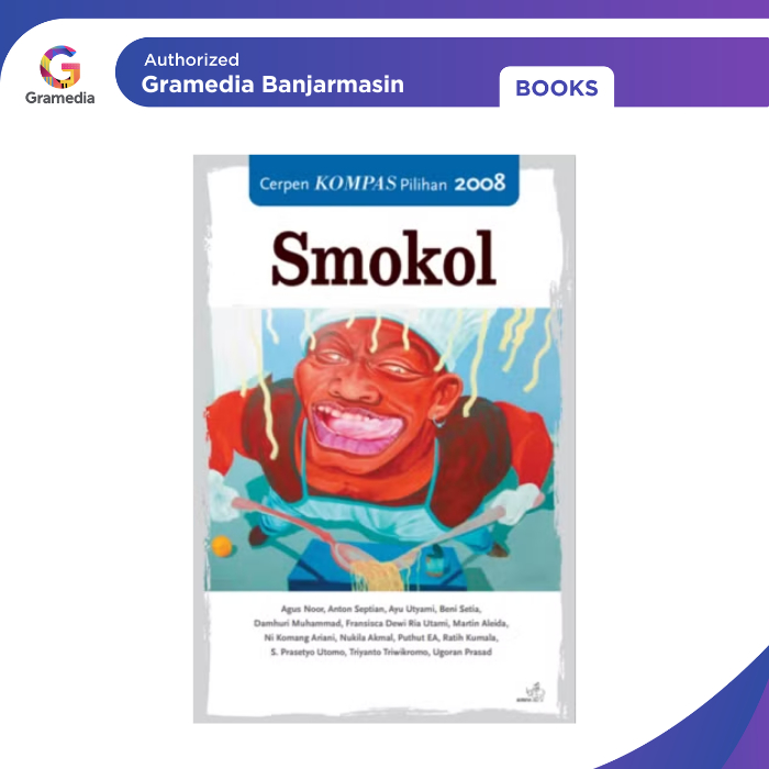 Gramedia Banjarmasin - Cerpen Kompas Pilihan 2008 – SMOKOL