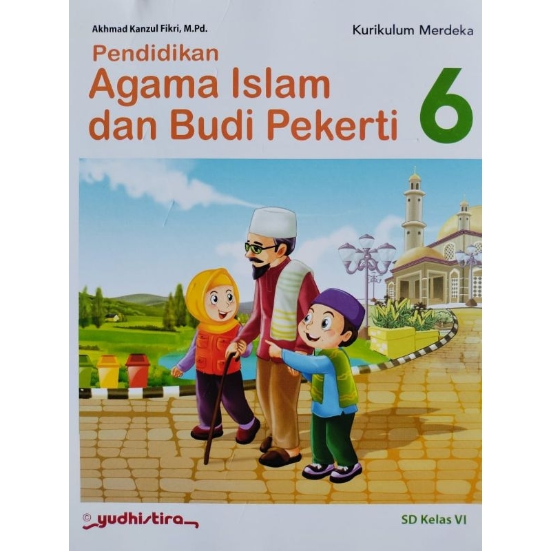 Agama Islam Kelas 6 SD Penerbit Yudhistira Kurikulum Merdeka Edisi Revisi