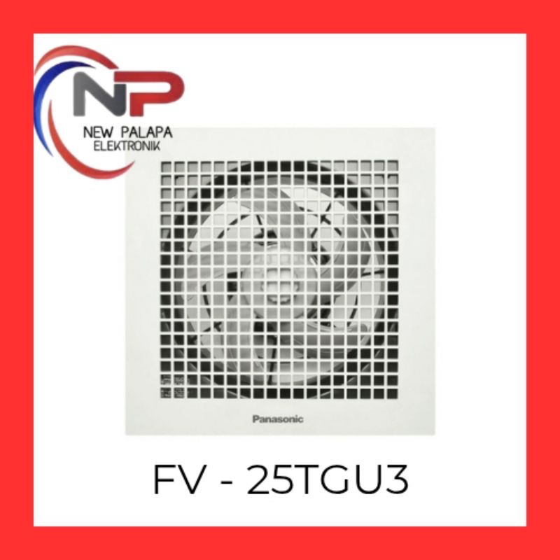 EXHAUST FAN PANASONIC FV-25TGU3 10INCH