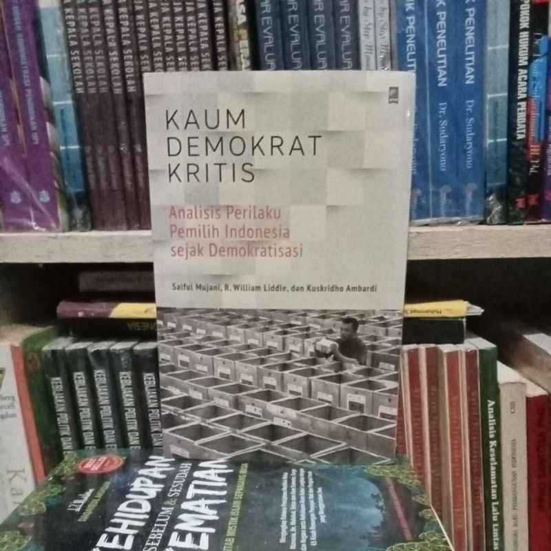 kaum demokrat kritis analisis perilaku pemilih Indonesia sejak demokratisasi