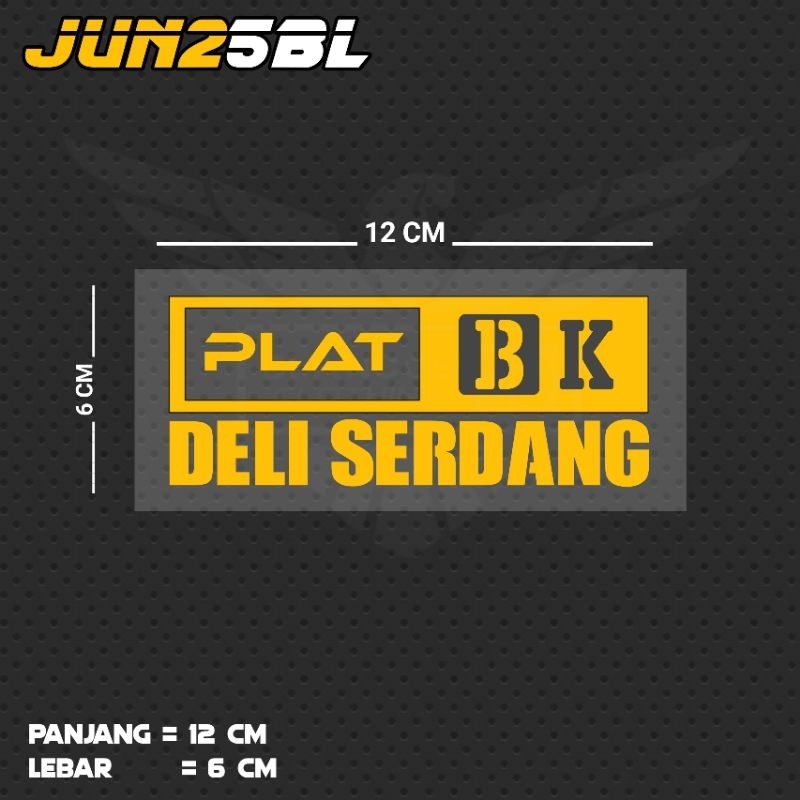 STIKER CUTTING TULISAN PLAT BK DELI SERDANG / JUN25BL SUT