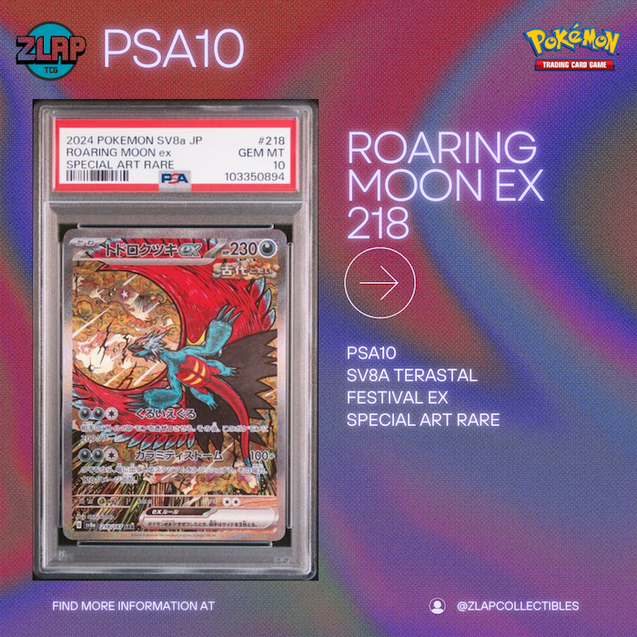 PSA10 Roaring Moon Ex 218 sv8a Terastal Festival Special Art Rare SAR Pokemon Japanese Card PSA 10