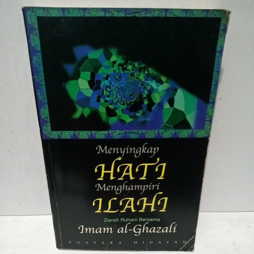 Buku Original MENYINGKAP HATI MENGHAMPIRI ILAHI - IMAM AL-GHAZALI