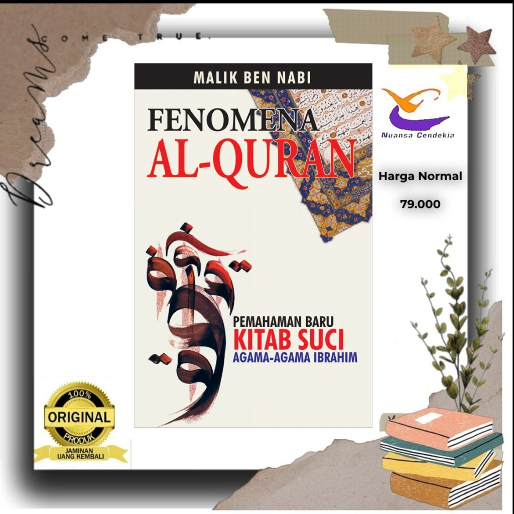 Buku Fenomena Al-Quran ; Pemahaman Baru Kitab Suci Agama-agama Ibrahim - Malik Ben Nabi