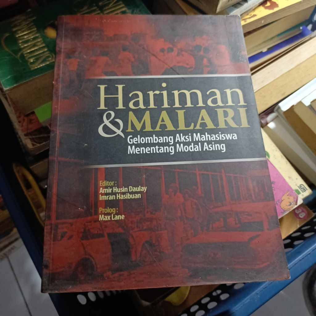 Hariman & Malari - Gelombang Aksi Mahasiswa Menentang Modal Asing - Editor Amir Husin Daulay dan Imr