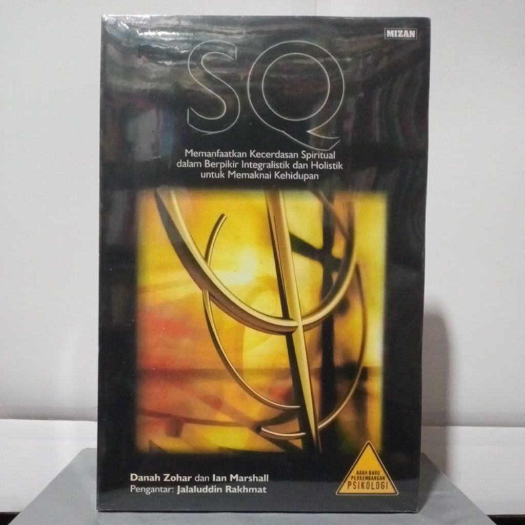 Buku SQ Memanfaatkan Kecerdasan Spiritual dalam Berpikir Integralistik dan Holistik untuk Memaknai K
