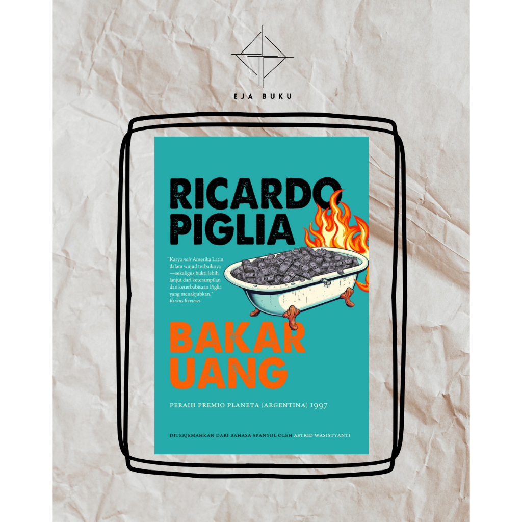 Bakar Uang - Ricardo Piglia