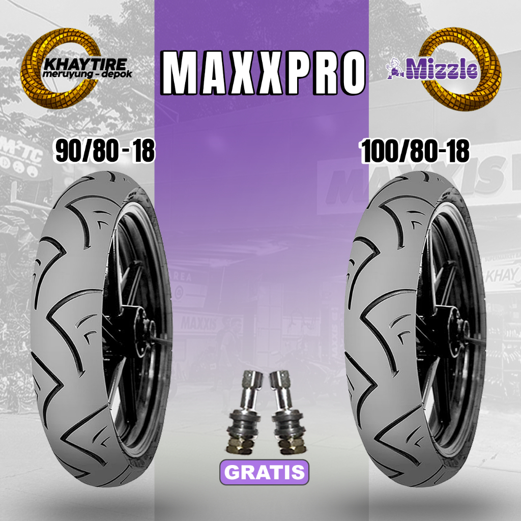 SATUAN DAN SEPASANG BAN MOTOR MIZZLE MAXXPRO RING 18 TUBELESS FREE PENTIL