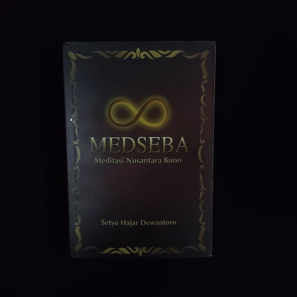 Buku Original • Medseba - Meditasi Nusantara Kuno / SETYO HAJAT DEWANTORO