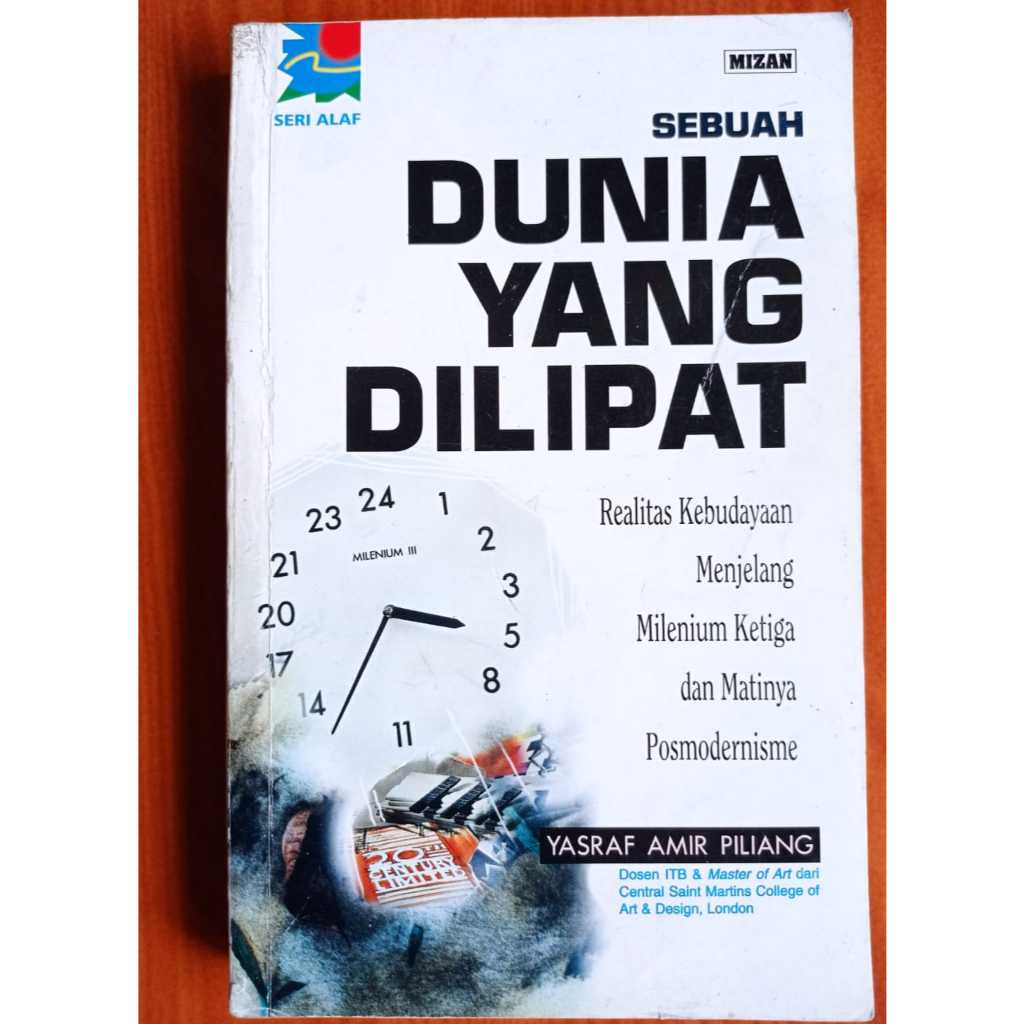 SEBUAH DUNIA YANG DILIPAT: REALITAS KEBUDAYAAN MENJELANG MILENIUM KETIGA DAN MATINYA POSMODERNISME