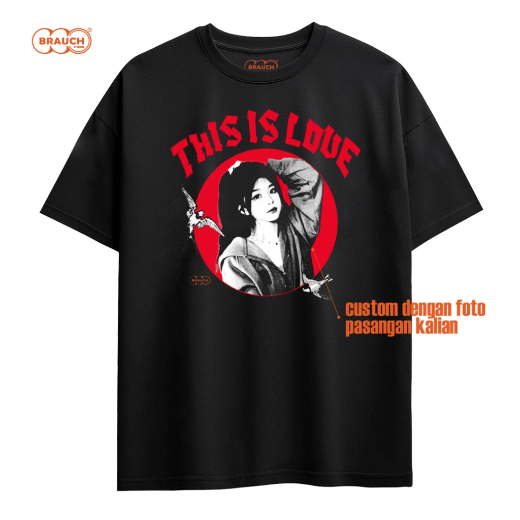 brauchstudio This Love - Kaos Custom Foto Pacar Pria Wanita Baju Couple Pasangan