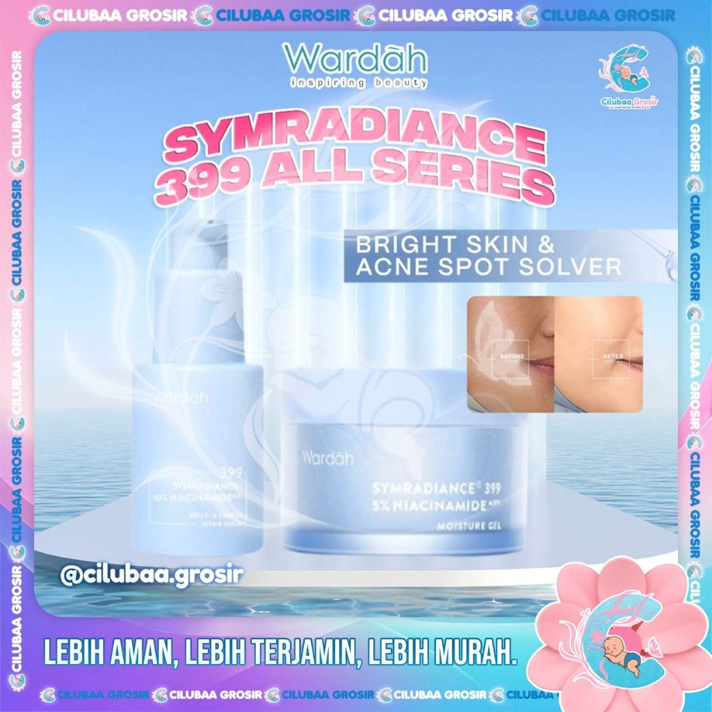 Wardah Symradiance 399 All Series || 5% Niacinamide Moisture Gel 30g || 10% Niacinamide Serum 30mL