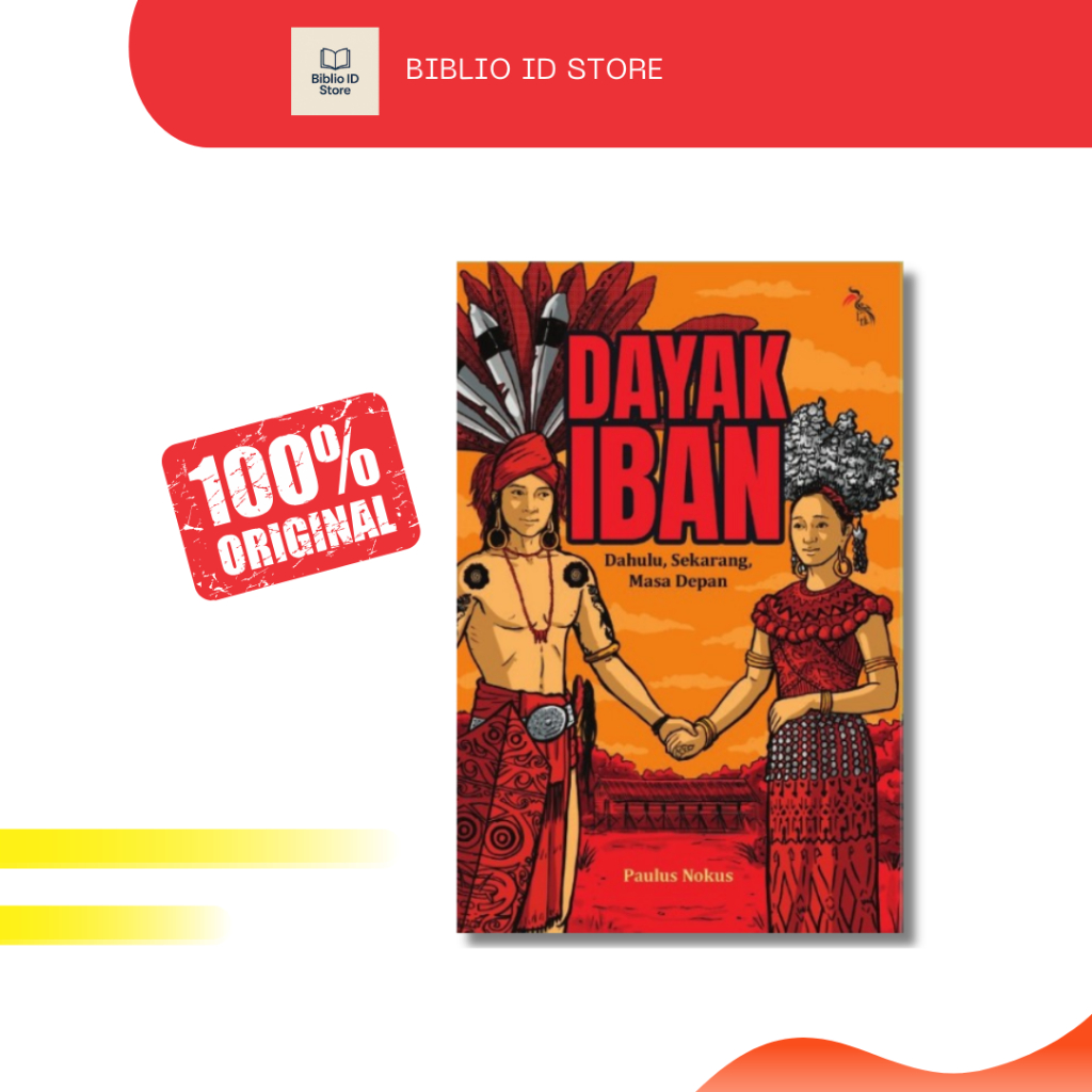 Dayak Iban: Dahulu, Sekarang, Masa Depan