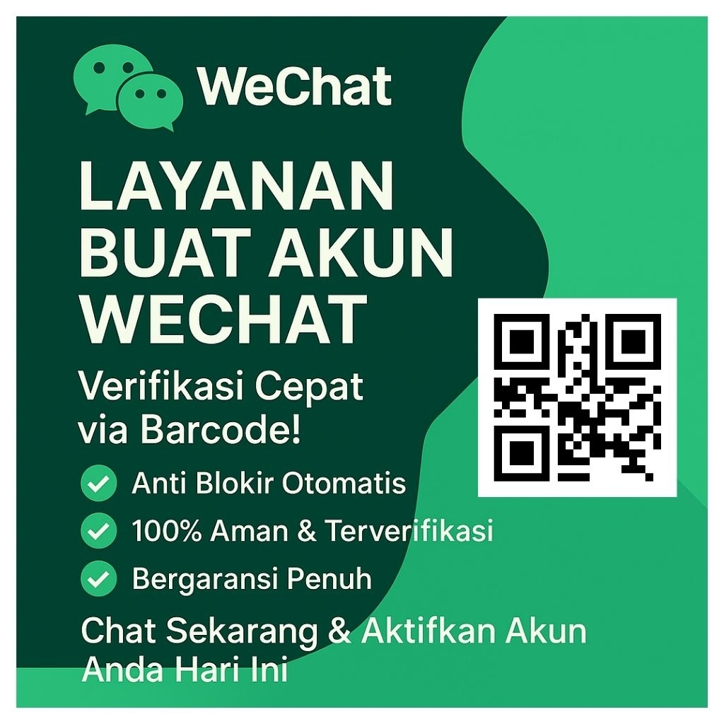 [SCAN RESMI] Jasa Daftar Akun WeChat Aman Cepat 100% Anti Blokir – Verifikasi Langsung