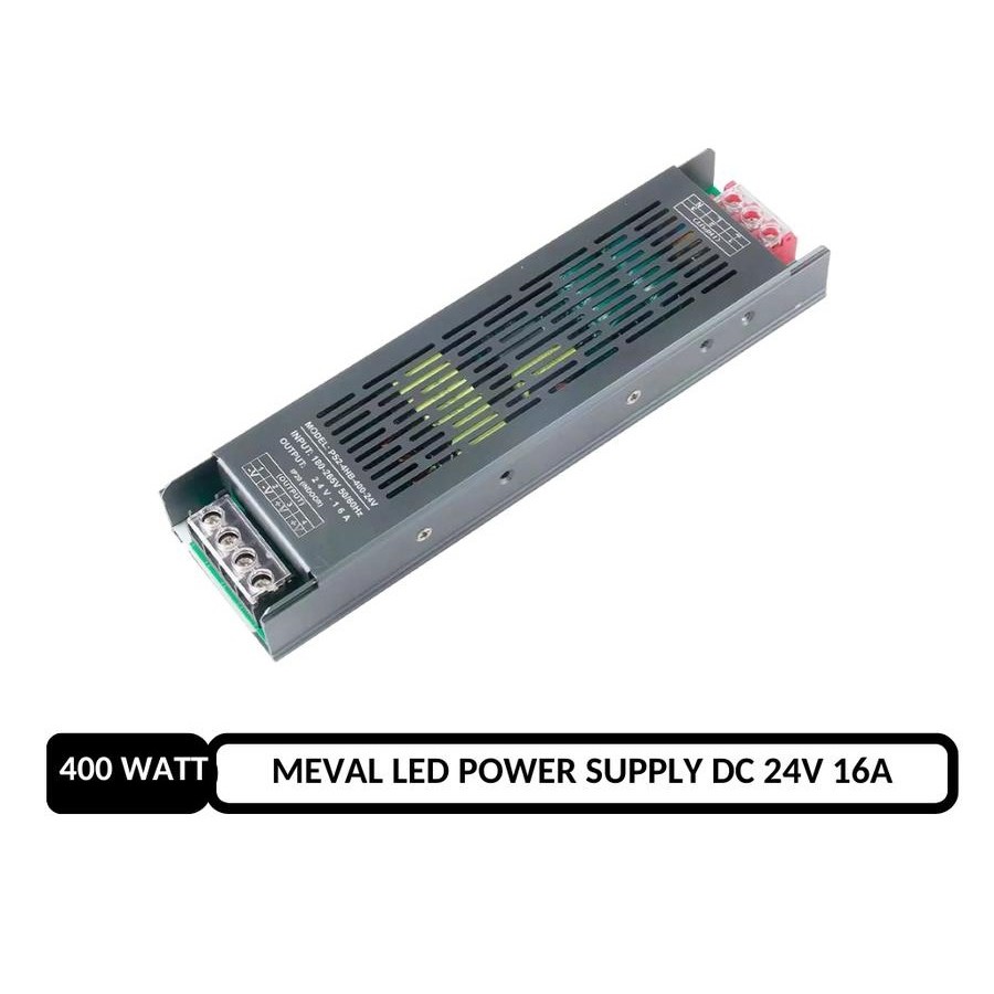 MEVAL Adaptor Power Supply SLIM LED Strip 16 AMPERE 400 WATT 24 VOLT