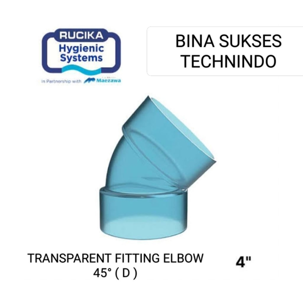 ELBOW 45° 45 DERAJAT ( D ) 4" INCH 100MM TRANSPARENT TRANSPARAN FITTING BENING SAMBUNGAN PVC RUCIKA 