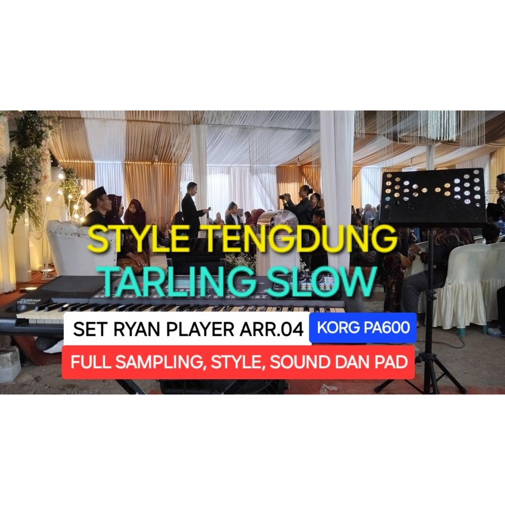 STYLE TENGDUNG TARLING SLOW FULL SAMPLING Set RYAN PLAYER ARR.04 FLASHDISK KORG PA600,PA300, PA700 D