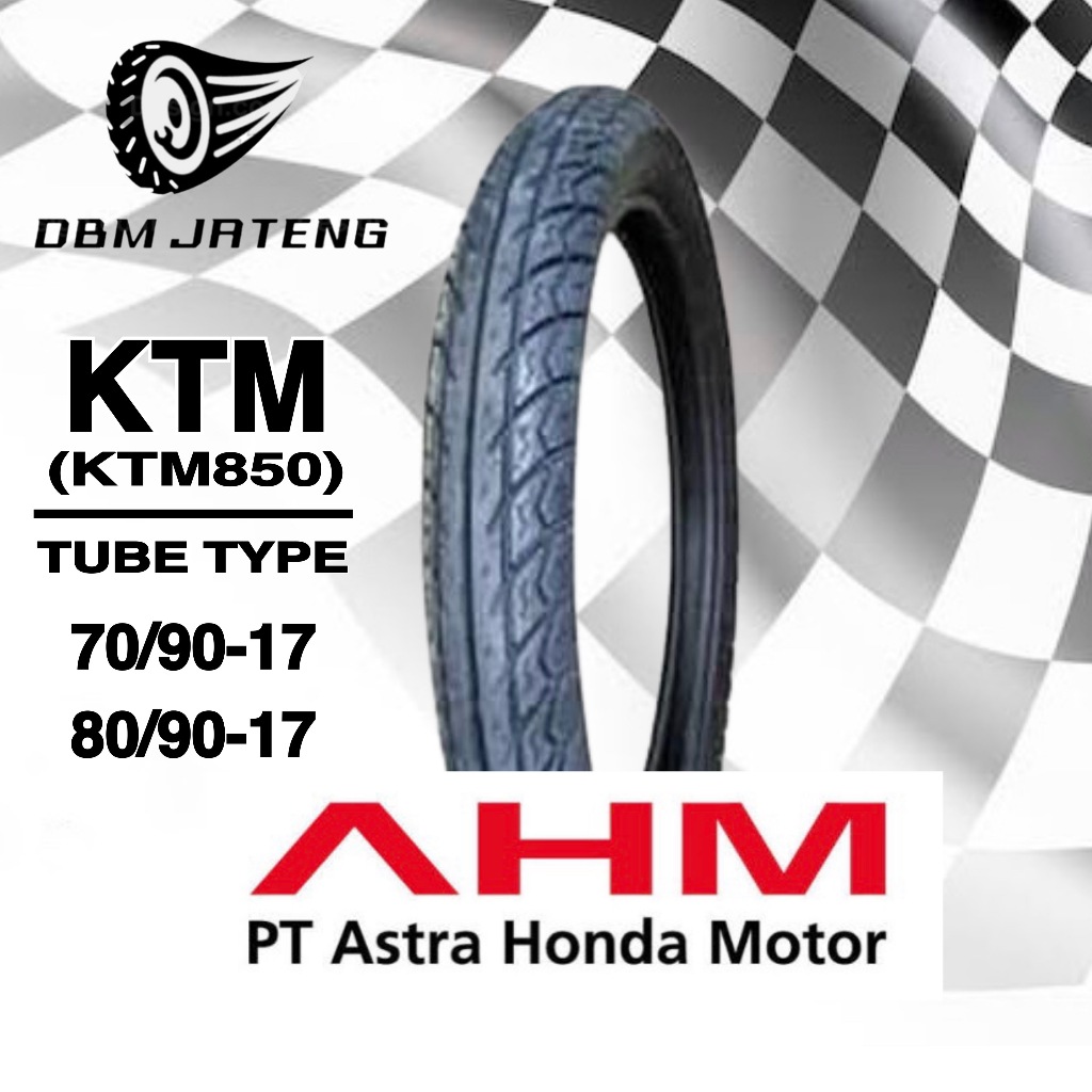 100% ORIGINAL & BARU BAN AHM KTM 850 KTM850 TUBE TYPE RING 17 UKURAN 70/90-17 80/90-17 NON TUBLES BA