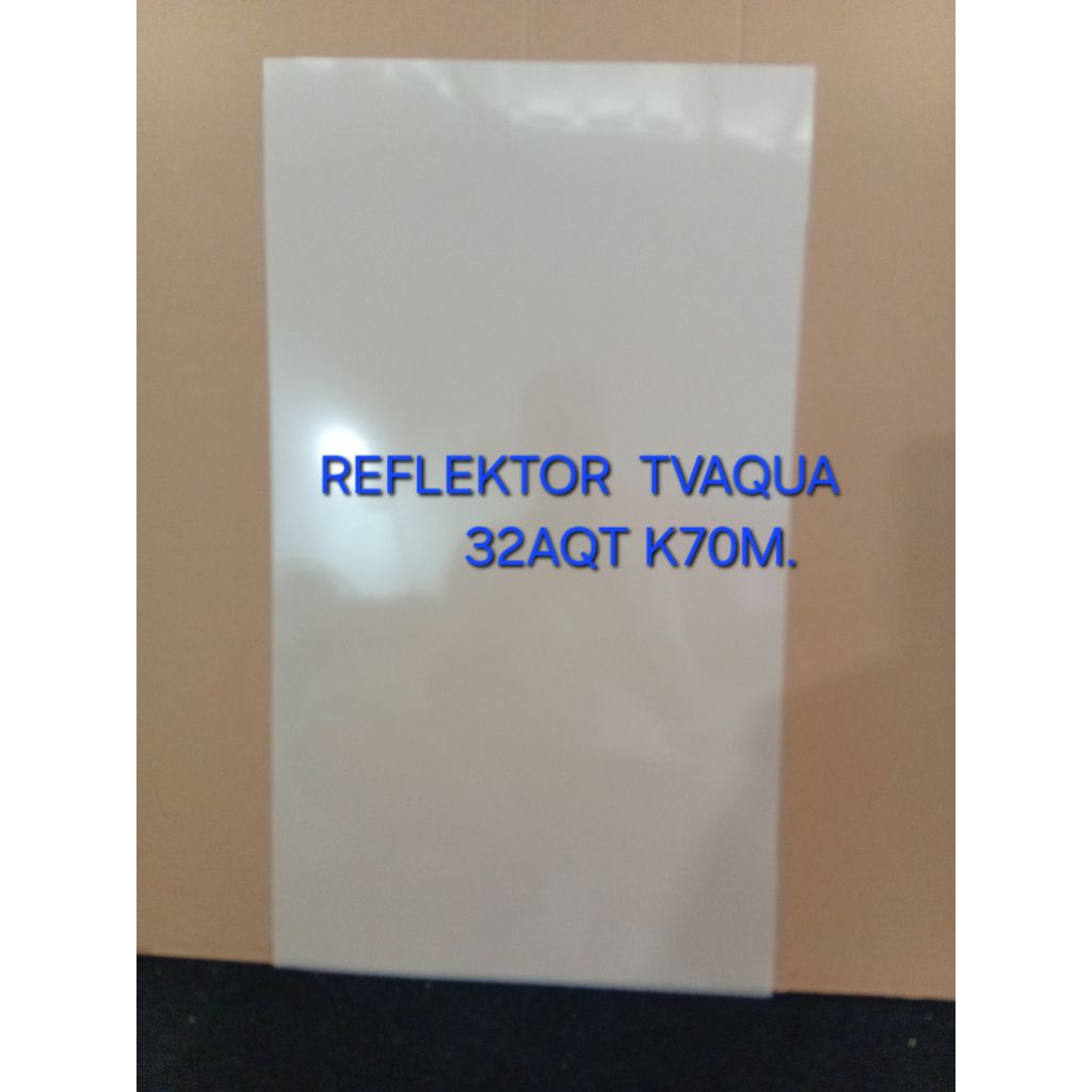 REFLEKTOR BL BACKLIGHT LED TV AQUA 32AQT 9600 -  LE 32AQT 6700
