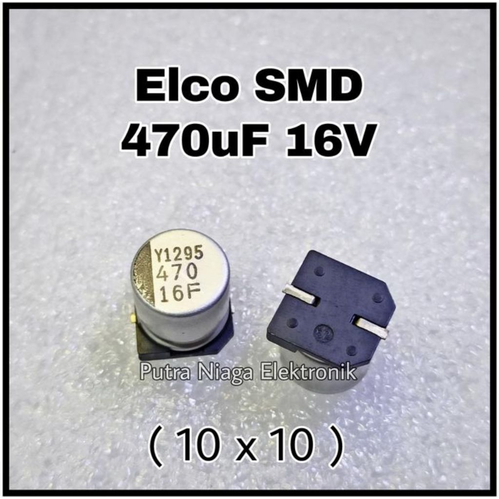 Kapasitor Elco SMD 470uF 16V Alumunium 470 uF 16Volt Aluminum Kapasitor size 10x10 mm