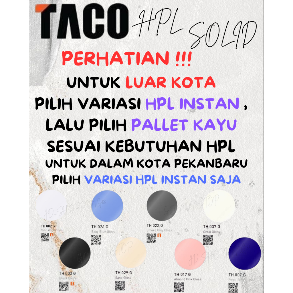 (LUAR KOTA WAJIB PALLET KAYU) HPL TACO SOLID GLOSS TH 002/037/022/029/017/026/007/003 G
