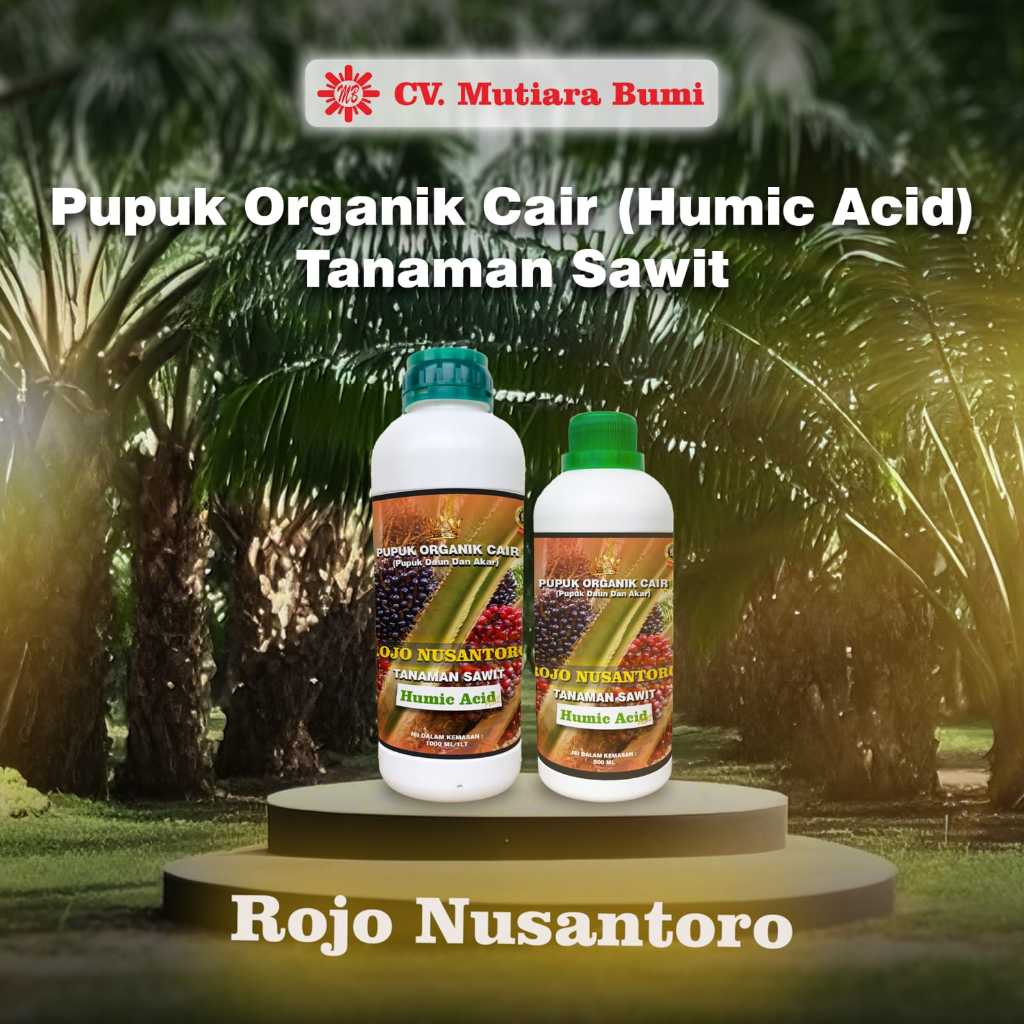 Pupuk Sawit | Pupuk Booster Kelapa Sawit | Pupuk Organik Cair Humic Acid Tanaman Kelapa Sawit Rojo N