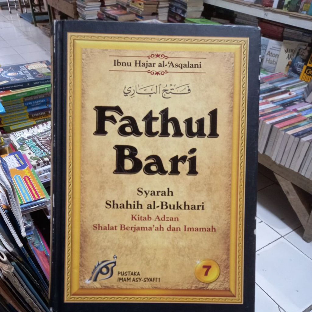 FATHUL BARI SYARAH SHAHIH AL BUKHARI KITAB ADZAN SHOLAT BERJEMA'AH DAN IMAMAH PUSTAKA IMAM ASY SYAFI