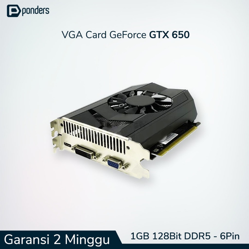 VGA GTX 650 / VGA Card GTX 650 - 1GB 128BIT DDR5 (6 Pin Power)