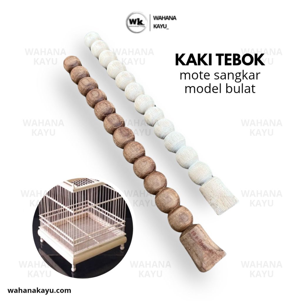 mote kayu sangkar tebok kaki sangkar bulat