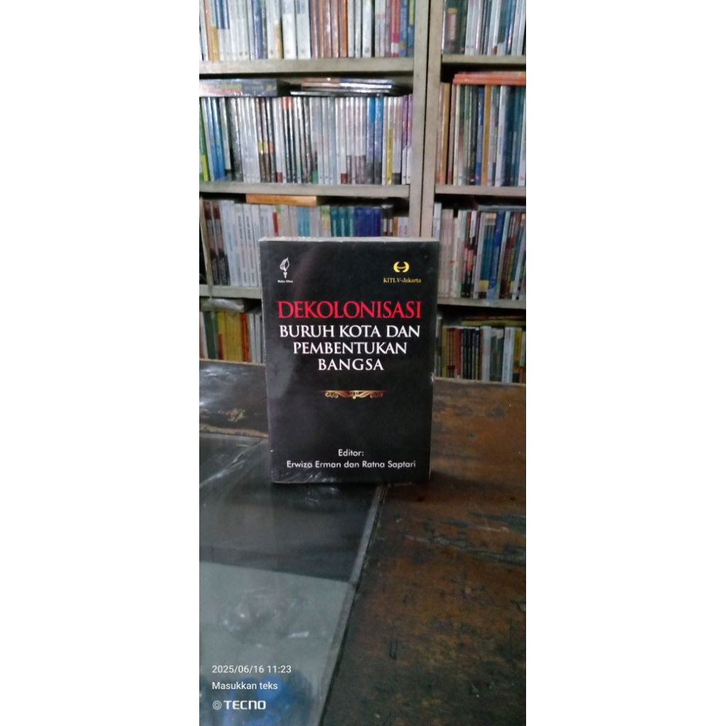 Dekolonisasi Buruh Kota dan Pembentukan-Penulis: Erwiza Erman dan Ratna Saptari (editor)