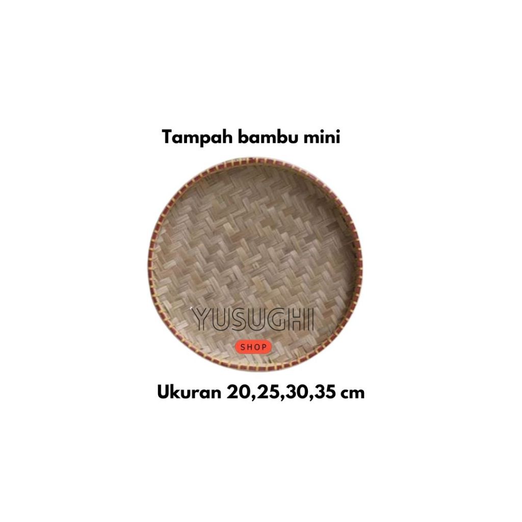 TAMPAH BAMBU MINI / NAMPAN BAMBU / NYIRU TUMPENG NAMPAH TUMPENG