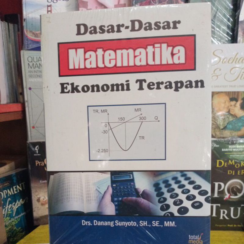 Dasar-Dasar Matematika Ekonomi Terapan