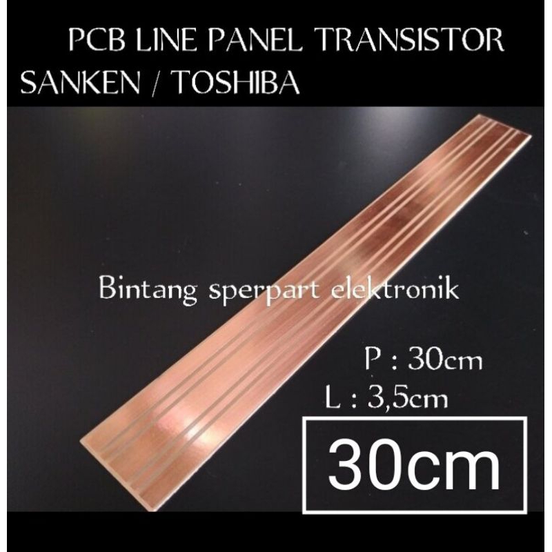 PCB LINE 30cm TRANSISTOR SANKEN TOSHIBA PCB LINE SANKEN PCB LINE TOSHIBA PCB TRANSISTOR PANEL SANKEN