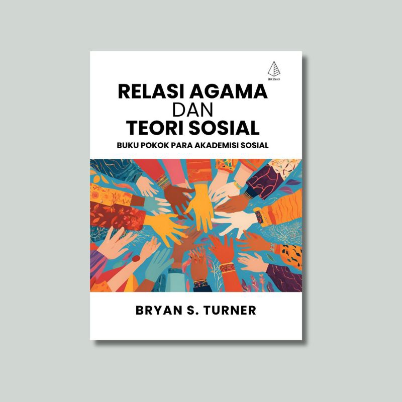 Relasi Agama dan Teori Sosial; Buku Pokok Para Akademisi Sosial