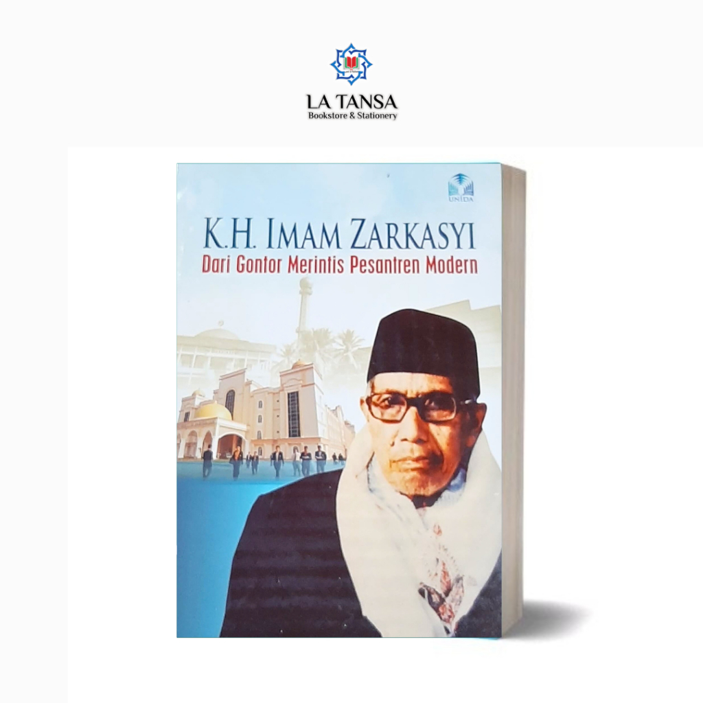 Dari Gontor Merintis Pesantren Modern KH. Imam Zarkasyi