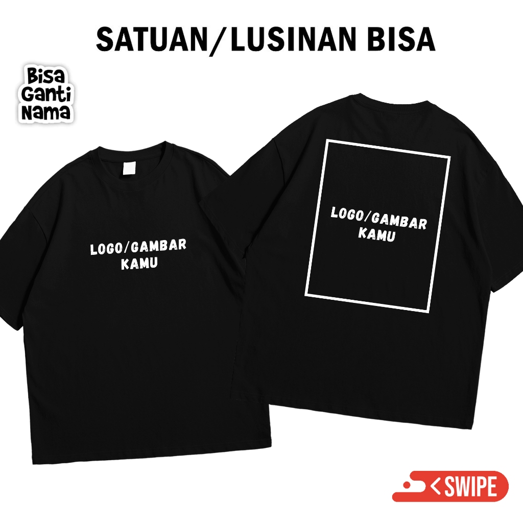 BAJU KAOS SABLON SATUAN 2025 CUSTOM DEPAN BELAKANG BISA REQUEST FOTO GAMBAR LOGO NAMA TULISAN KATA K
