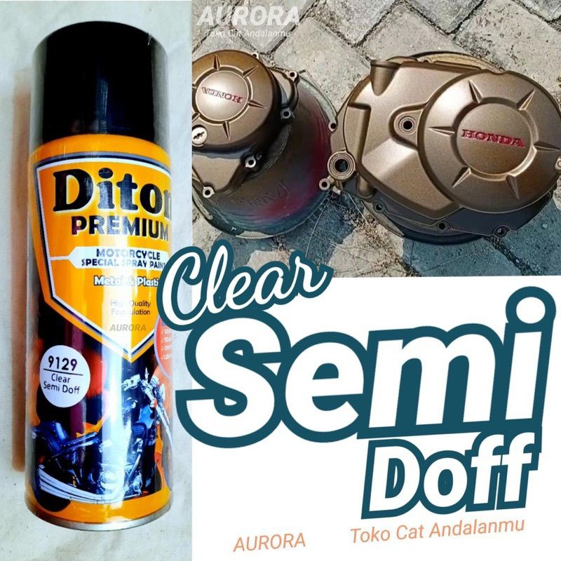 Pilok Diton Premium 9129 Clear Semi Doff  400ml | Vernis Pernis Klir Semprot Sepeda Motor Mobil